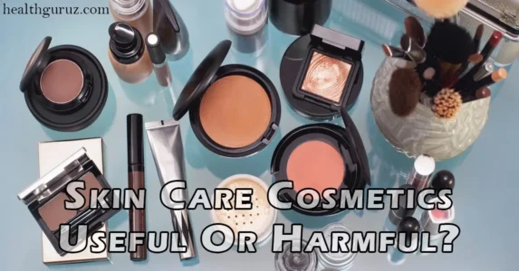 Skin Care Cosmetics and its Useful Or Harmful